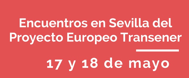 Encuentros en Sevilla del Proyecto Europeo Transener