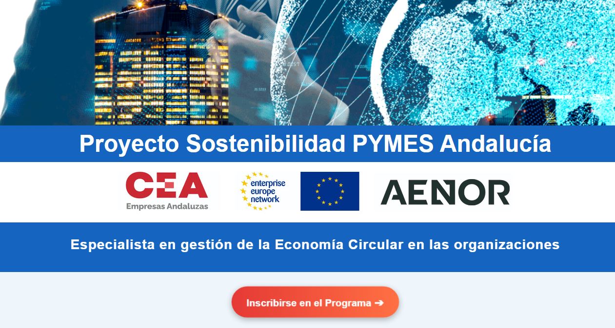 Proyecto Sostenibilidad PYMES Andalucía. Especialista en gestión de la Economía Circular en las organizaciones